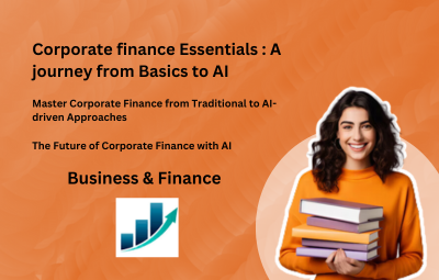 Corporate finance Essentials : A journey from Basics to AI